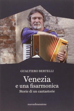 Venezia e una fisarmonica – Gualtiero Bertelli