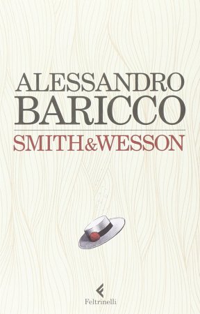 Smith&Wesson – Alessandro Baricco