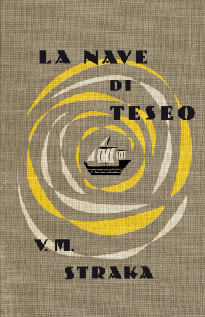S. La nave di Teseo – V.M. Straka