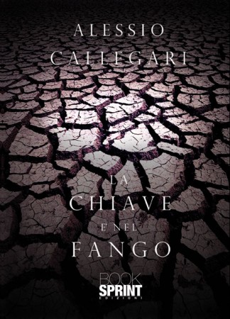 La chiave è nel fango – Alessio Callegari