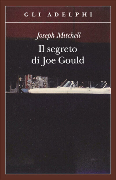 Il segreto di Joe Gould – Joseph Mitchell