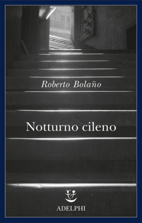 Notturno cileno – Roberto Bolaño