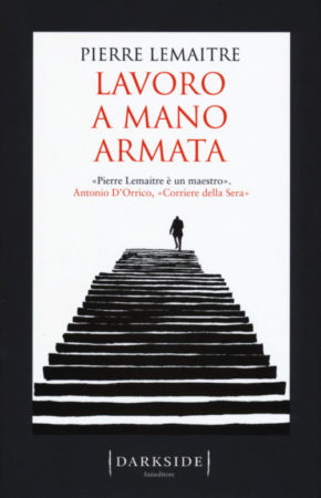 Lavoro a mano armata – Pierre Lemaitre