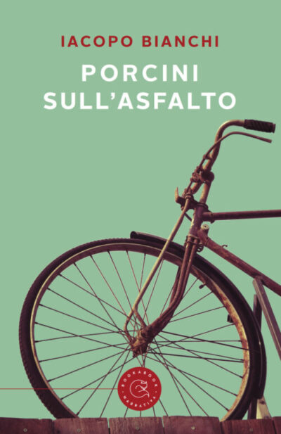 Porcini sull’asfalto – Iacopo Bianchi