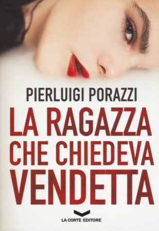 La ragazza che chiedeva vendetta – Pierluigi Porazzi