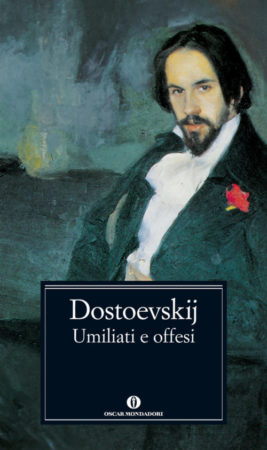 Umiliati e offesi – Dostoevskij
