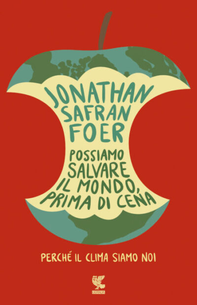 Possiamo salvare il mondo prima di cena – Jonathan Safran Foer