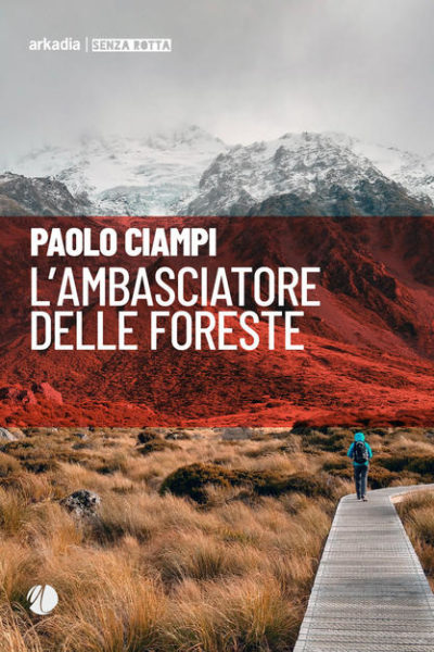 L’ambasciatore delle foreste – Paolo Ciampi