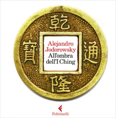 All’ombra dell’I Ching – Alejandro Jodorowsky