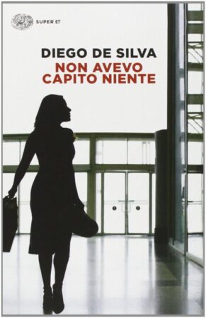 Non Avevo Capito Niente – Vincenzo Malinconico #1 – Diego De Silva